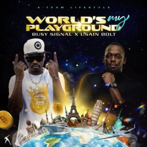 Su último tema “World’s My Playground”, lanzado recientemente junto a Busy Signal
